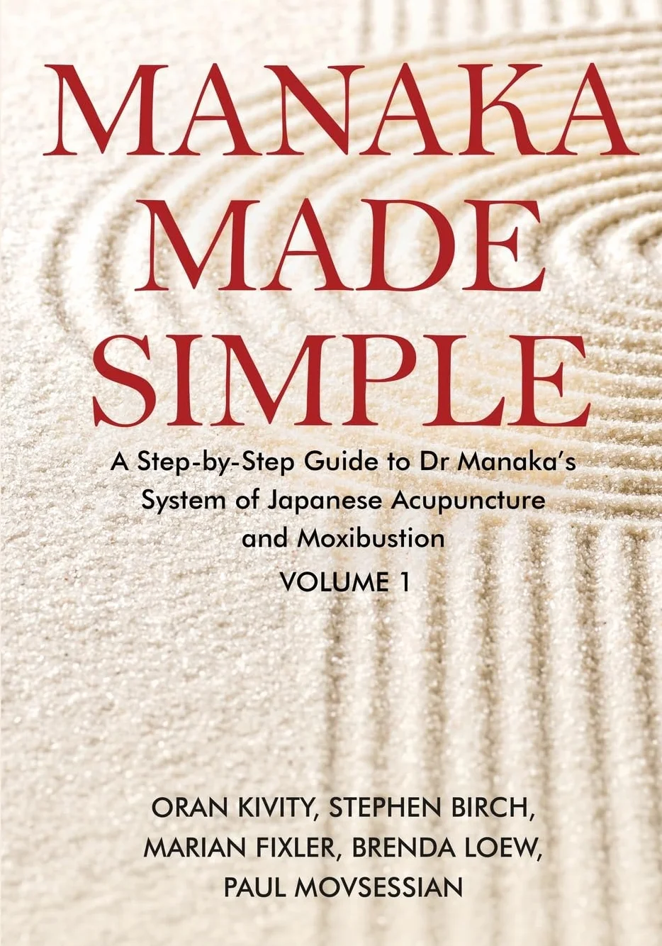 Manaka Made Simple: A Step-by-Step Guide to Dr Manaka’s System of Japanese Acupuncture and Moxibustion: 1