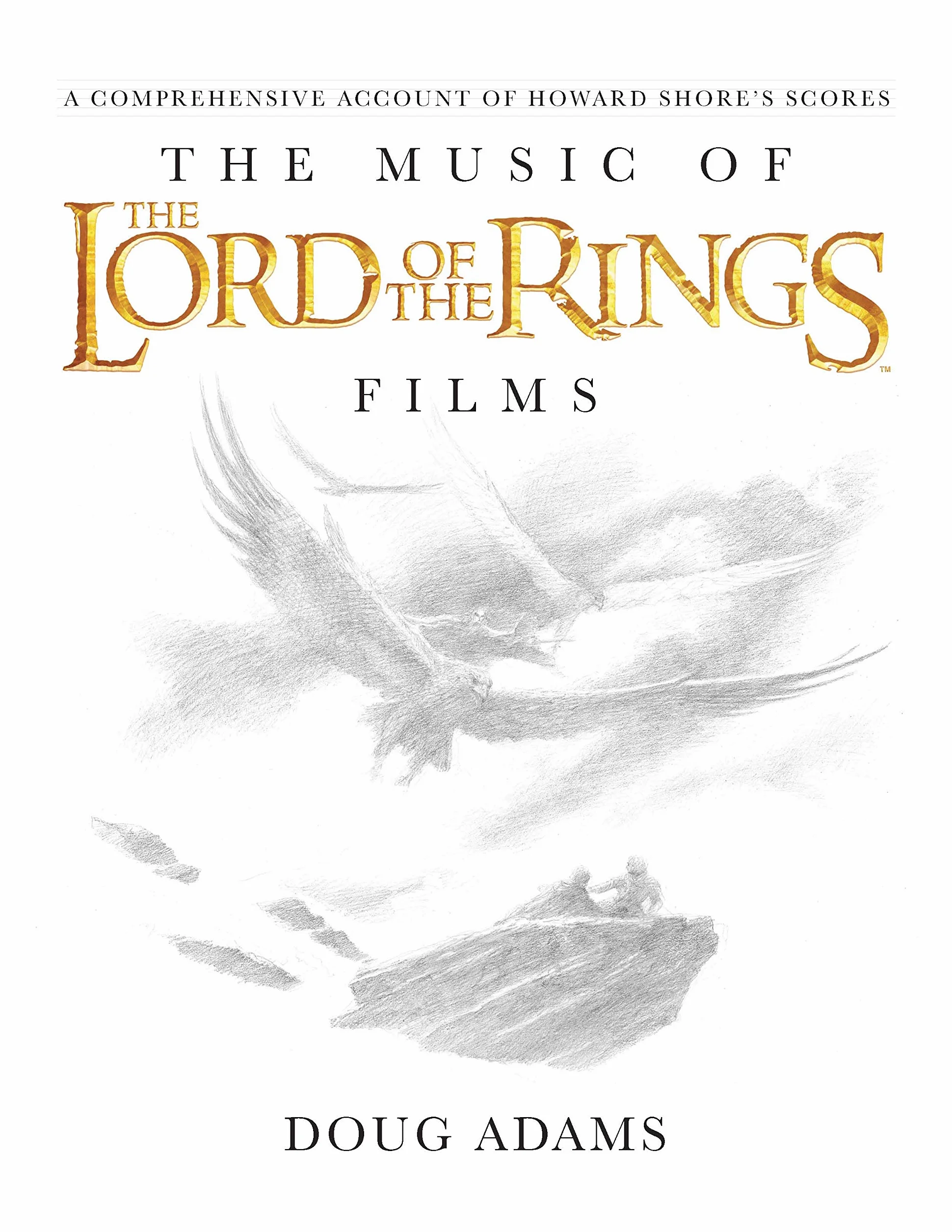 The Music of the Lord of the Rings Films: A Comprehensive Account of Howard Shore's Scores: A Comprehensive Account of Howard Shore's Scores, Book & CD