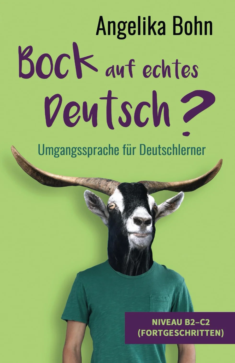 Bock auf echtes Deutsch? - Umgangssprache für Deutschlerner - Niveau B2-C2 (Fortgeschritten)