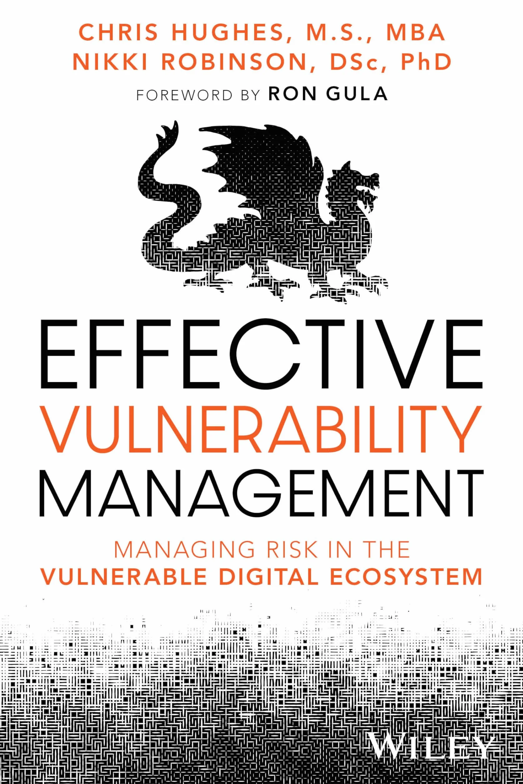 Effective Vulnerability Management: Managing Risk in the Vulnerable Digital Ecosystem
