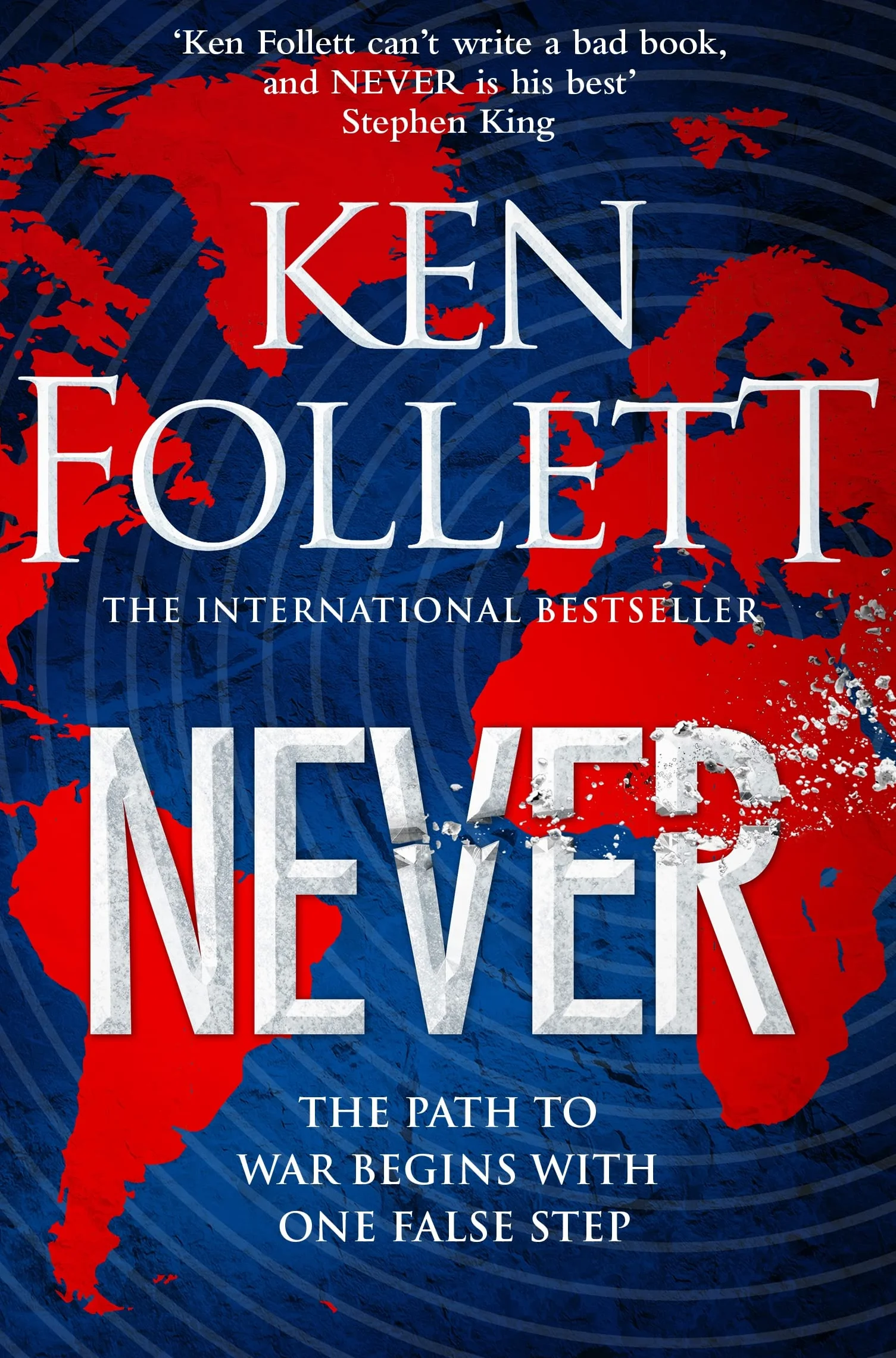 Never: A Globe-spanning, Contemporary Tour-de-Force from the No.1 International Bestselling Author of the Kingsbridge Series