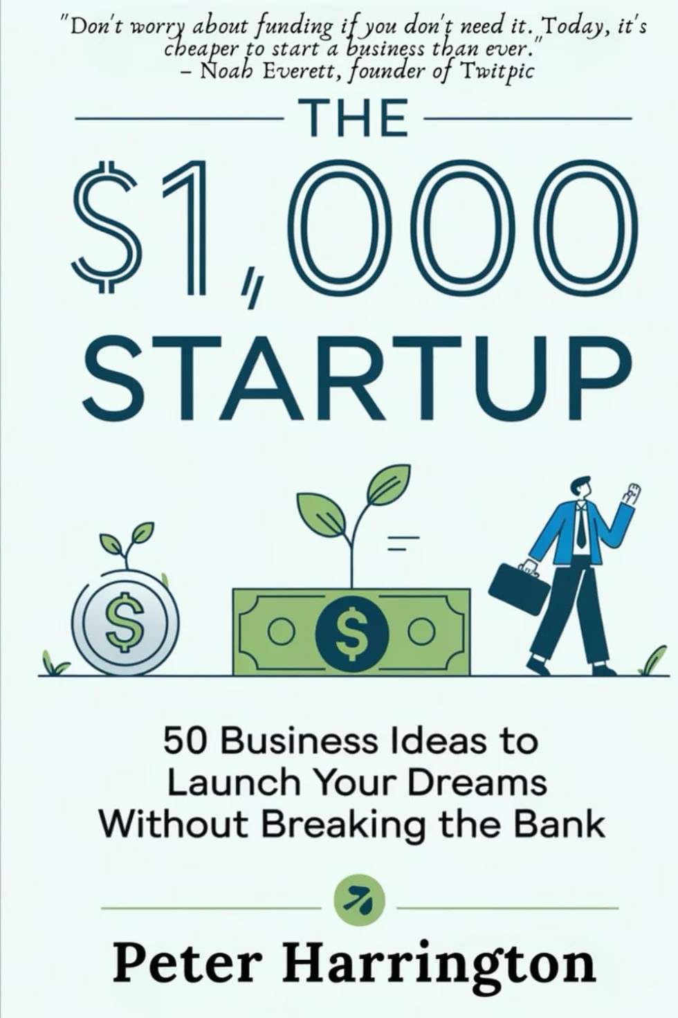 The $1,000 Startup: 50 Business Ideas to Launch Your Dreams Without Breaking the Bank