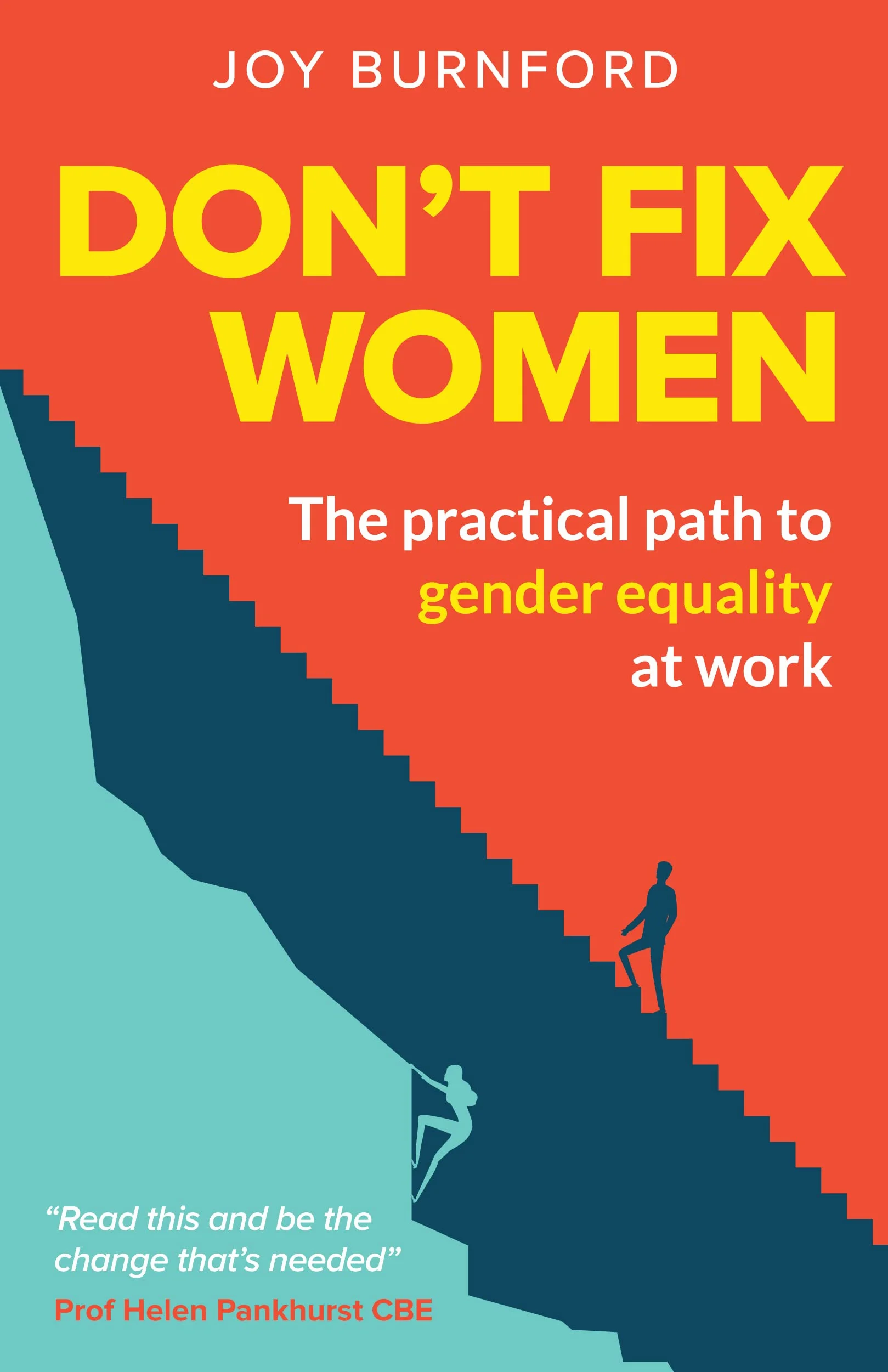 Don't Fix Women: The Practical Path to Gender Equality at Work