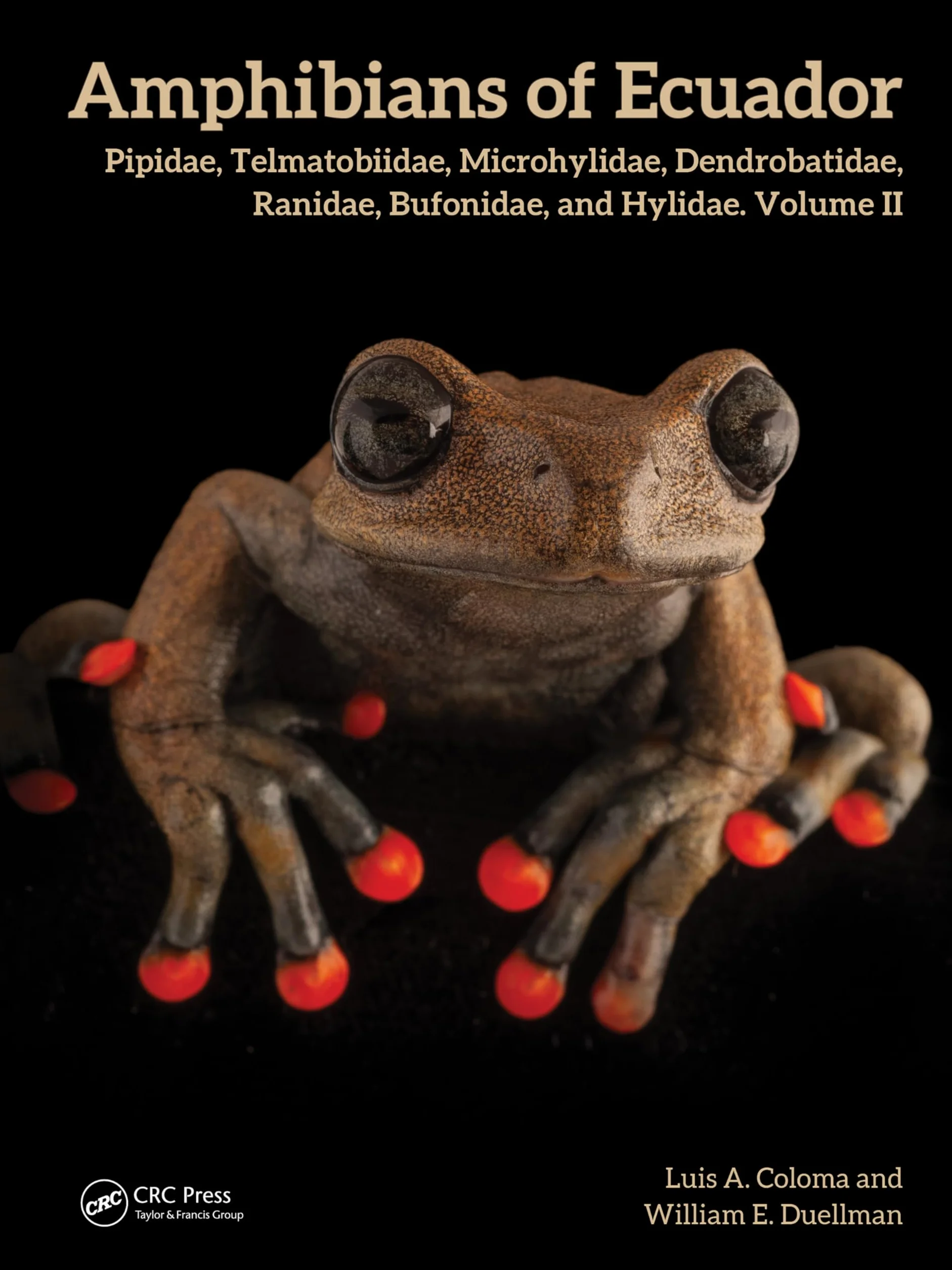 Amphibians of Ecuador: Pipidae, Telmatobiidae, Microhylidae, Dendrobatidae, Ranidae, Bufonidae, and Hylidae, Volume II