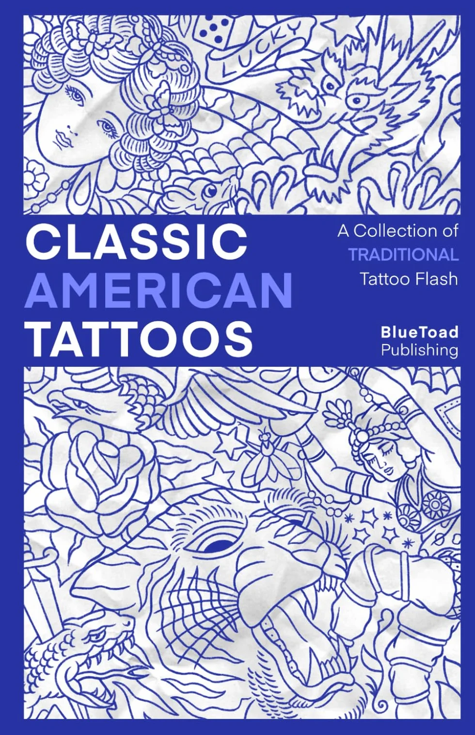 Classic American Tattoos: A Collection of Over 650 Traditional Tattoo Designs
