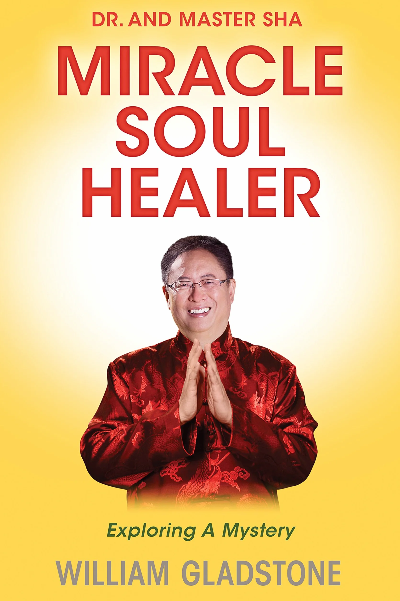 Dr. and Master Sha: Miracle Soul Healer: Exploring a Mystery