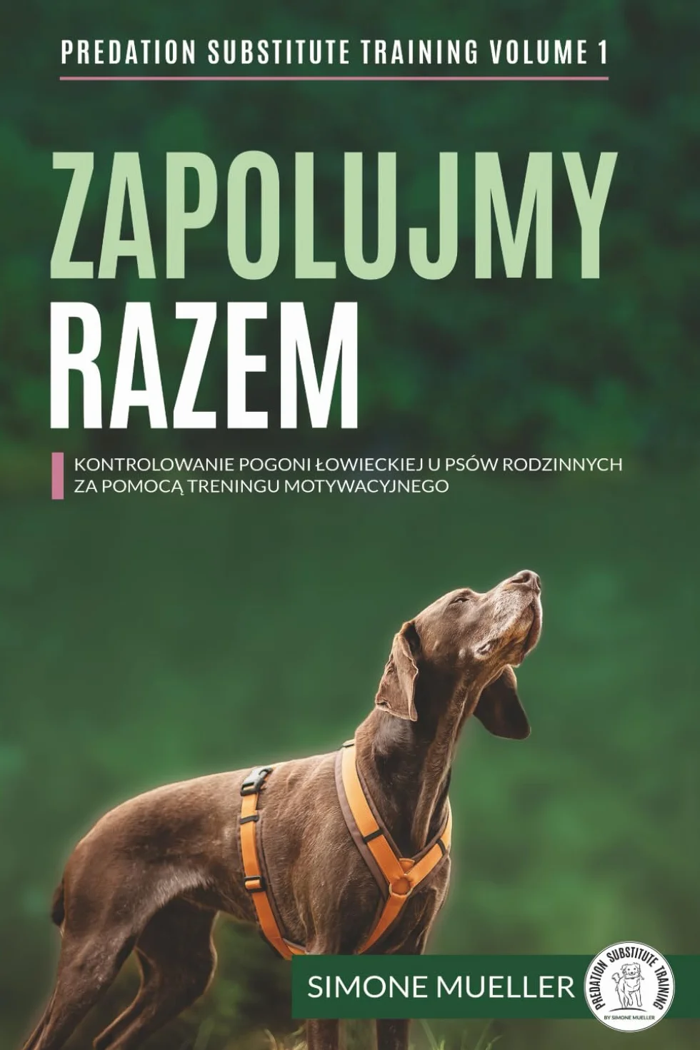 ZAPOLUJMY RAZEM: KONTROLOWANIE POGONI ŁOWIECKIEJ U PSÓW RODZINNYCH ZA POMOCĄ TRENINGU MOTYWACYJNEGO