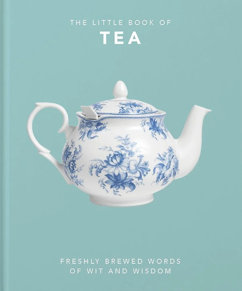 The Little Book of Tea: Freshly Brewed Words of Wit and Wisdom: 10