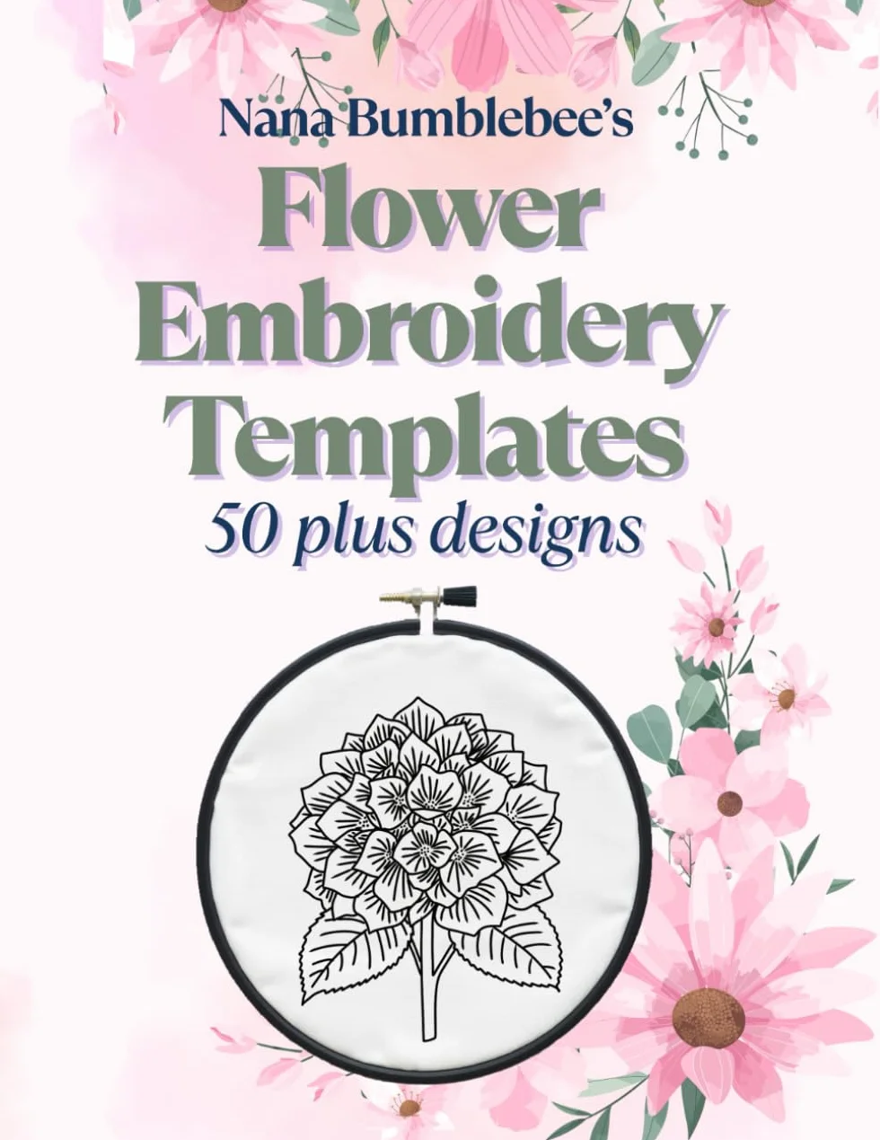 Flower Embroidery Templates 50 Plus Designs: Floral Template Design Book: For Flower Lovers: Over 50 beautiful and creative pages for all hand embroidery enthusiasts: DIY Floral Embroidery