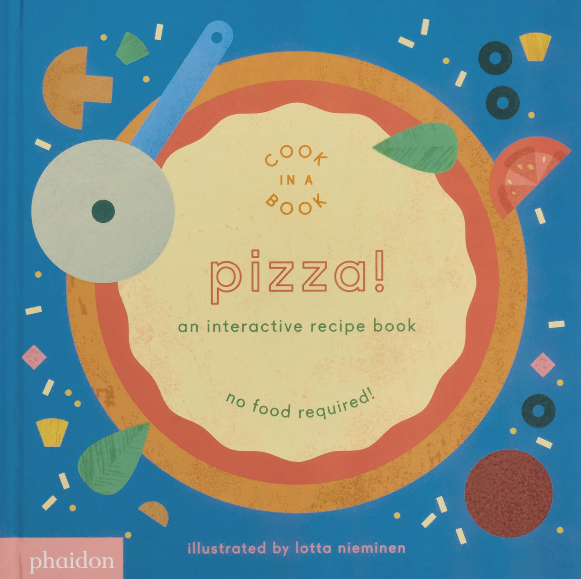 Pizza!: An Interactive Recipe Book