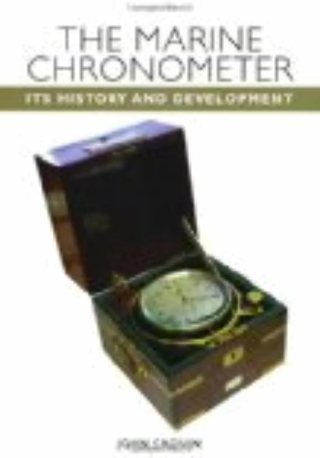 The Marine Chronometer: Its History and Development