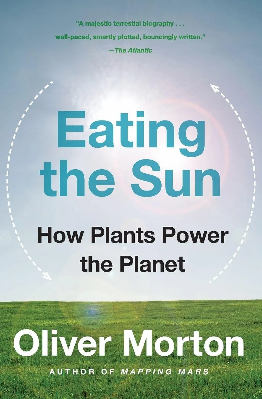 Eating the Sun: How Plants Power the Planet