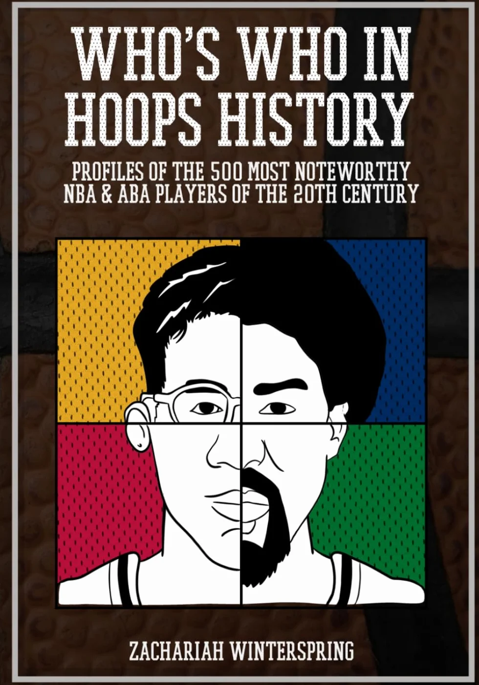Who’s Who in Hoops History: Profiles of the 500 Most Noteworthy NBA and ABA Players of the 20th Century