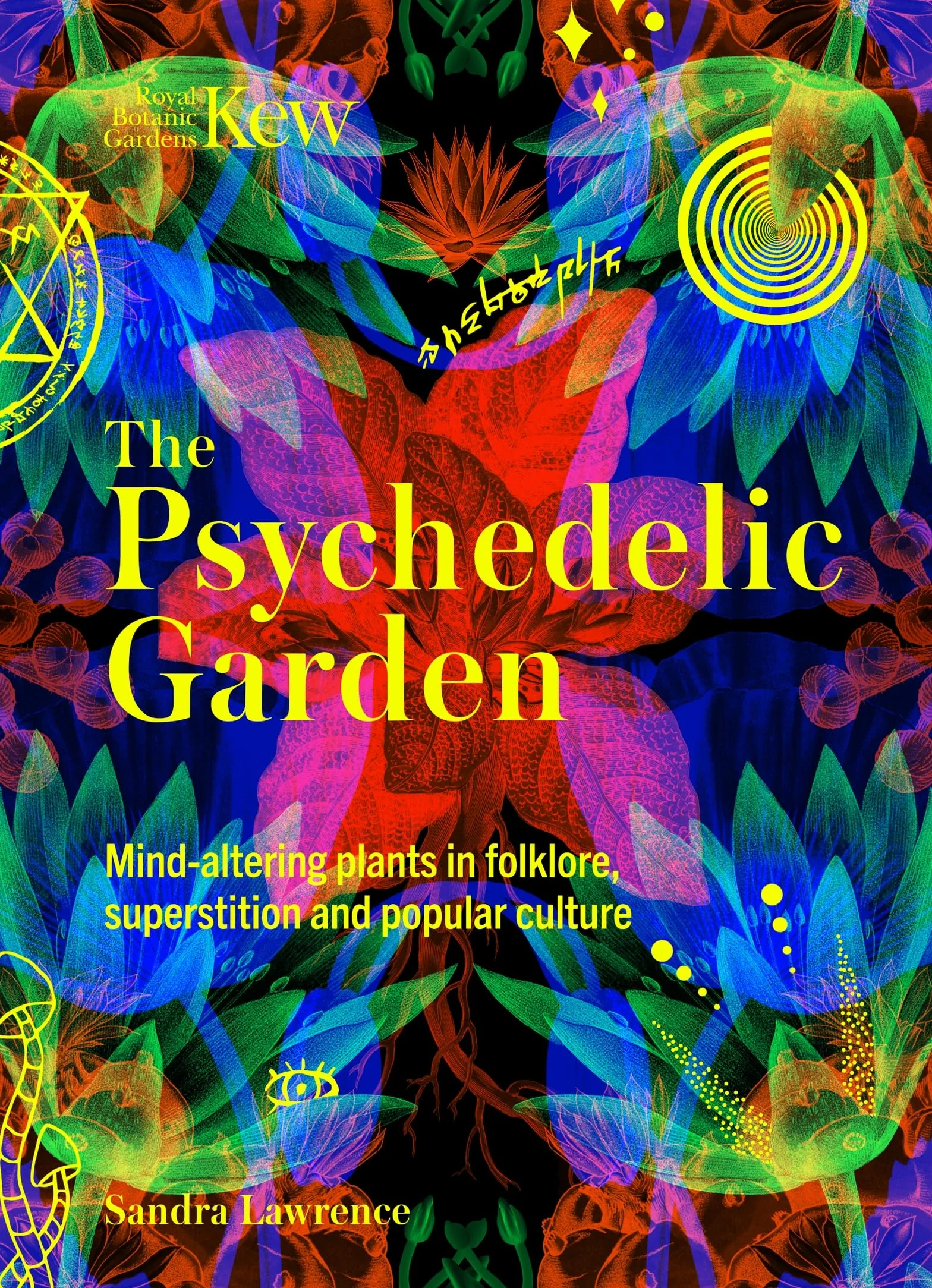 The Psychedelic Garden: Mind-Altering Plants in Folklore, Superstition and Popular Culture