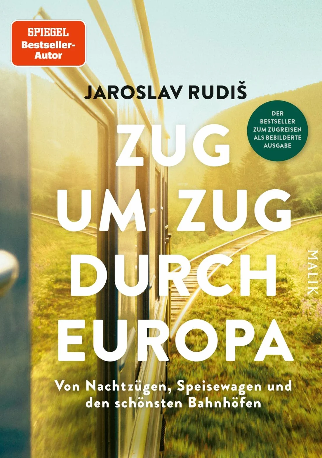 Zug um Zug durch Europa: Von Nachtzügen, Speisewagen und den schönsten Bahnhöfen | Die mit über 160 Fotos bebilderte Geschenkausgabe des Bestsellers ... dem vollständigen Text der Originalausgabe.
