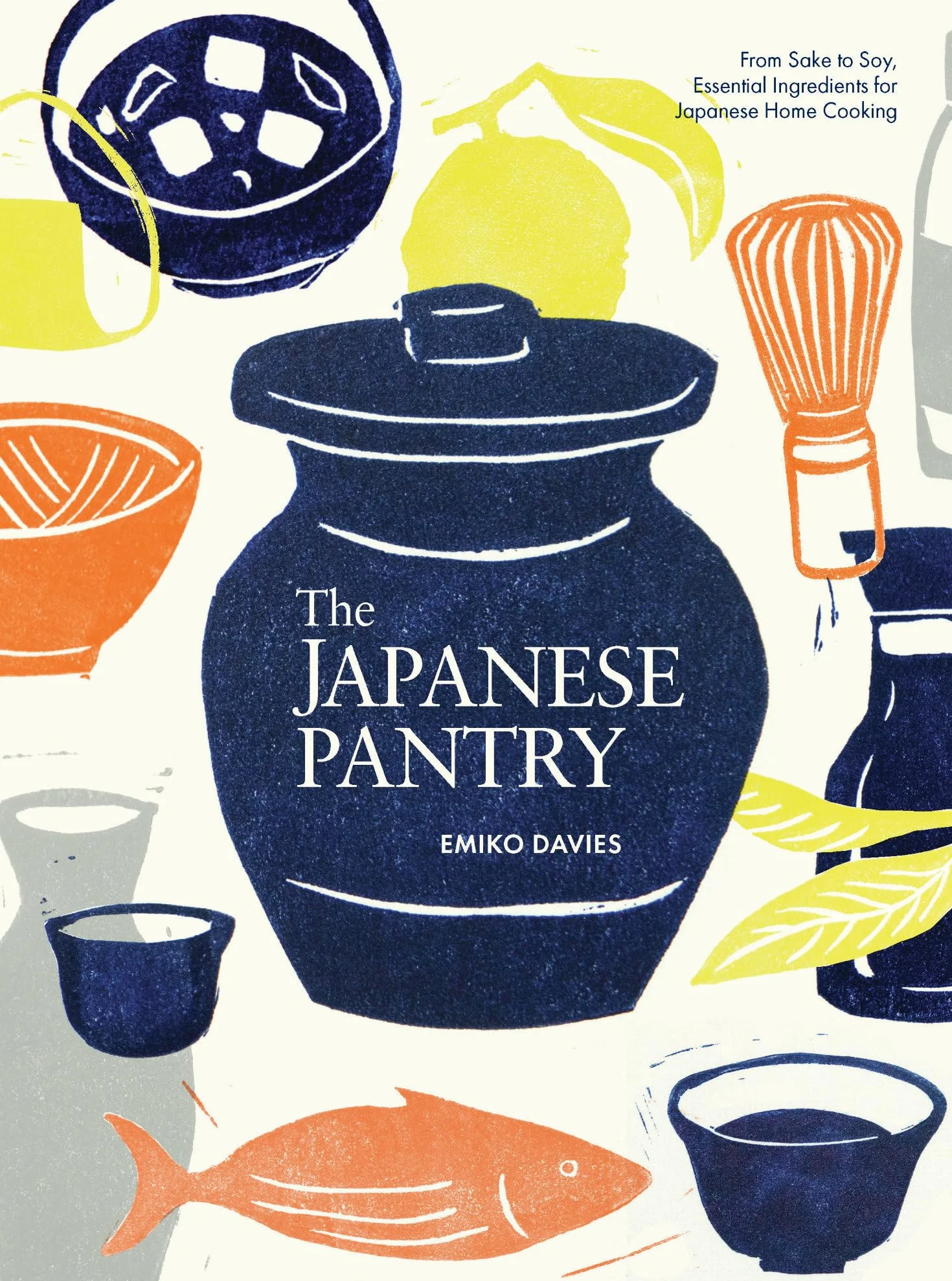 The Japanese Pantry: From Sake to Soy, Essential Ingredients for Japanese Home Cooking /anglais