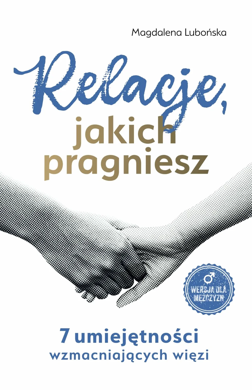 Relacje jakich pragniesz: (wersja dla mężczyzn)