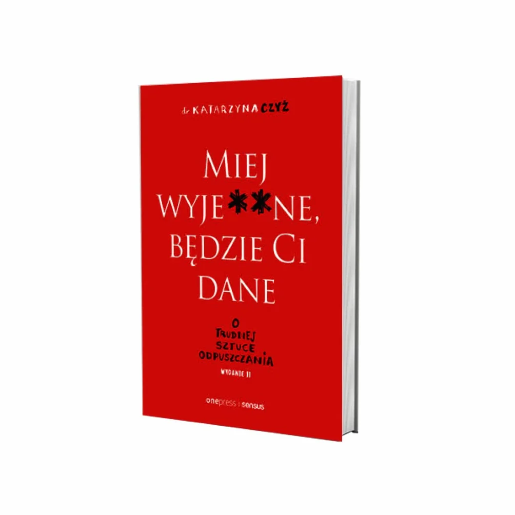 MIEJ WYJE**NE, BĘDZIE CI DANE. O TRUDNEJ WYD. 2