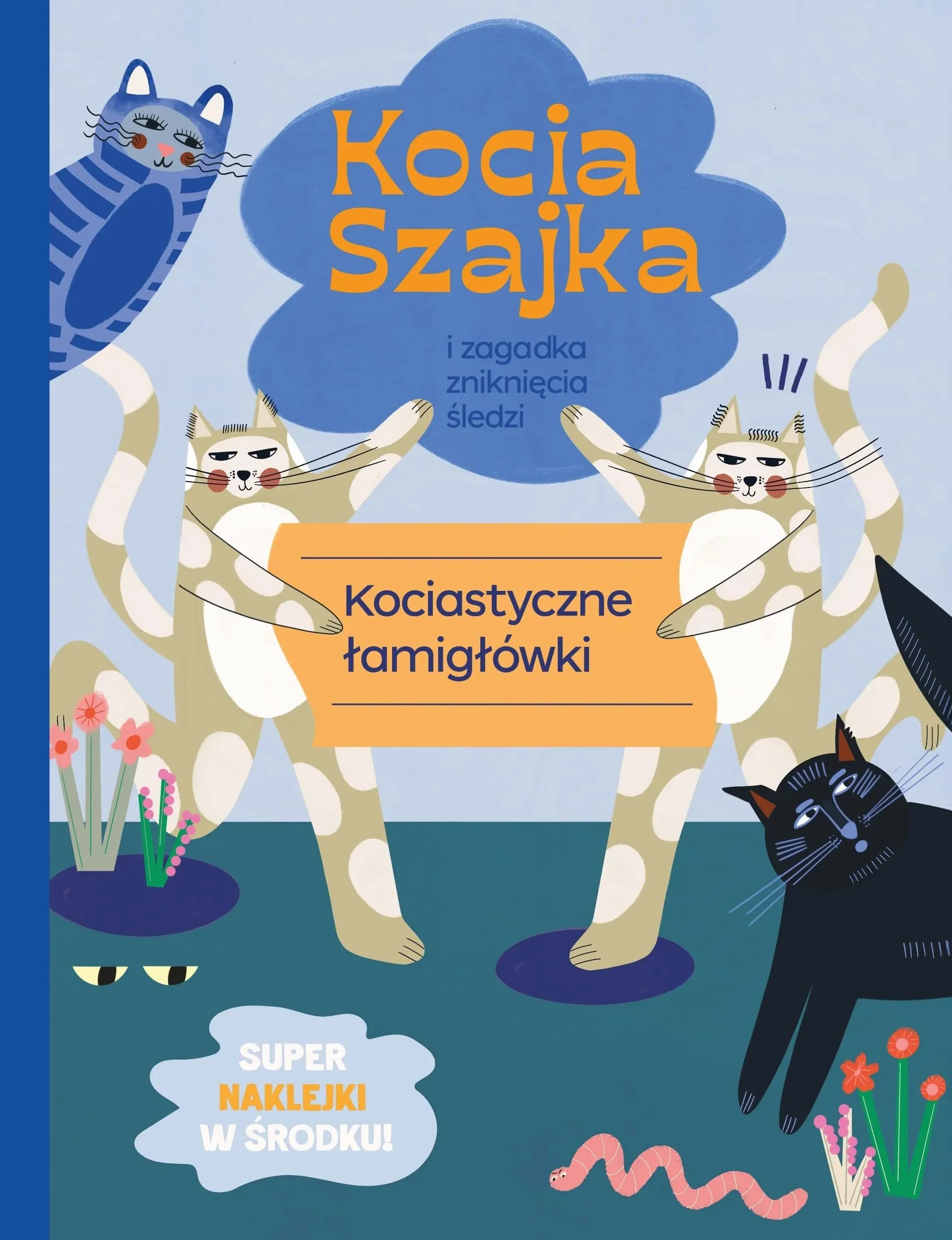 Kocia szajka i zagadka zniknięcia śledzi. Kociastyczne łamigłówki