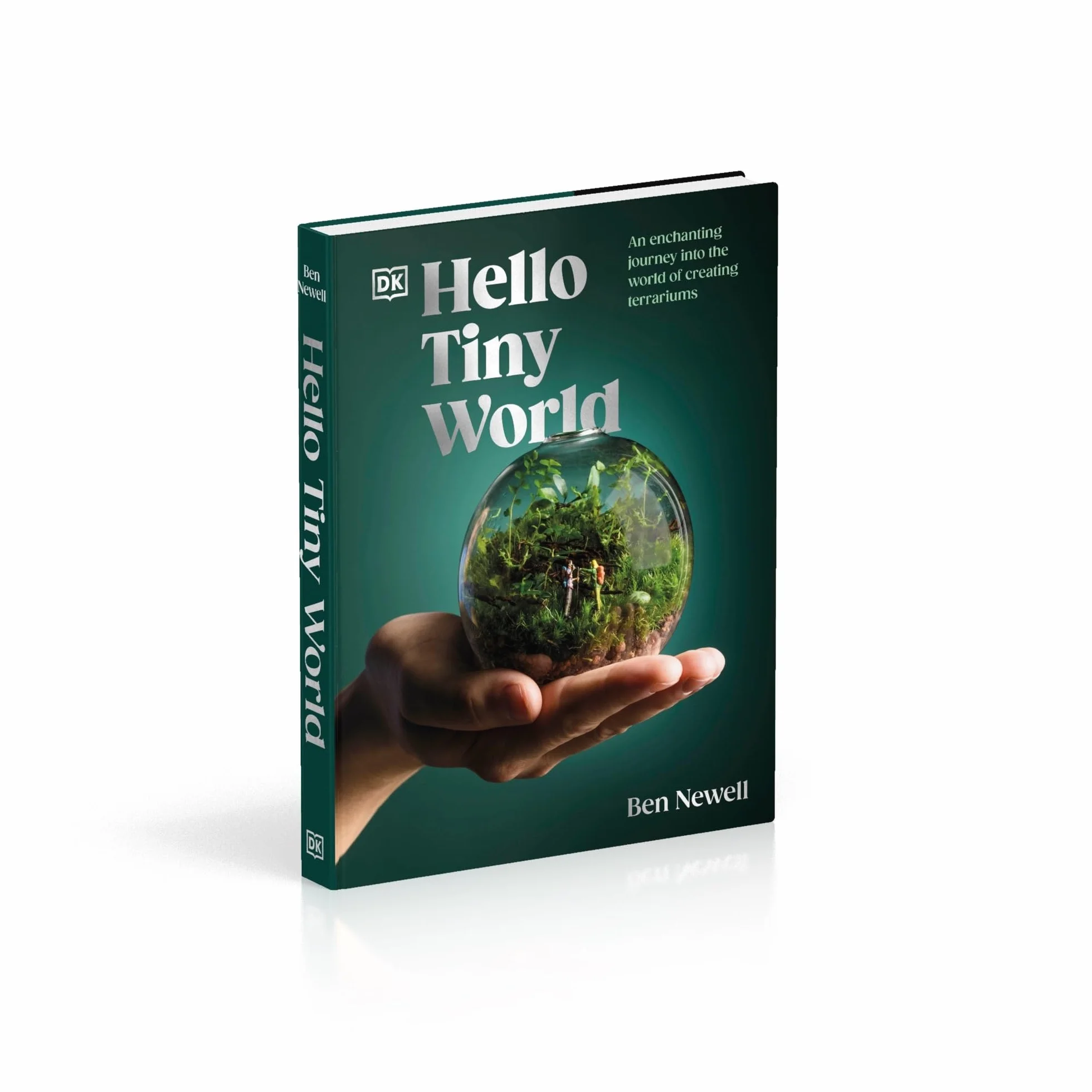 Hello Tiny World: An Enchanting Journey into the World of Creating Terrariums