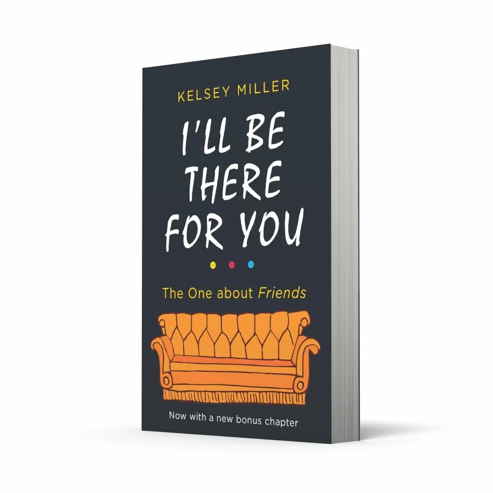 I'll Be There For You: The must-have guide to the hit TV show Friends filled with interviews, anecdotes and more, with a bonus chapter