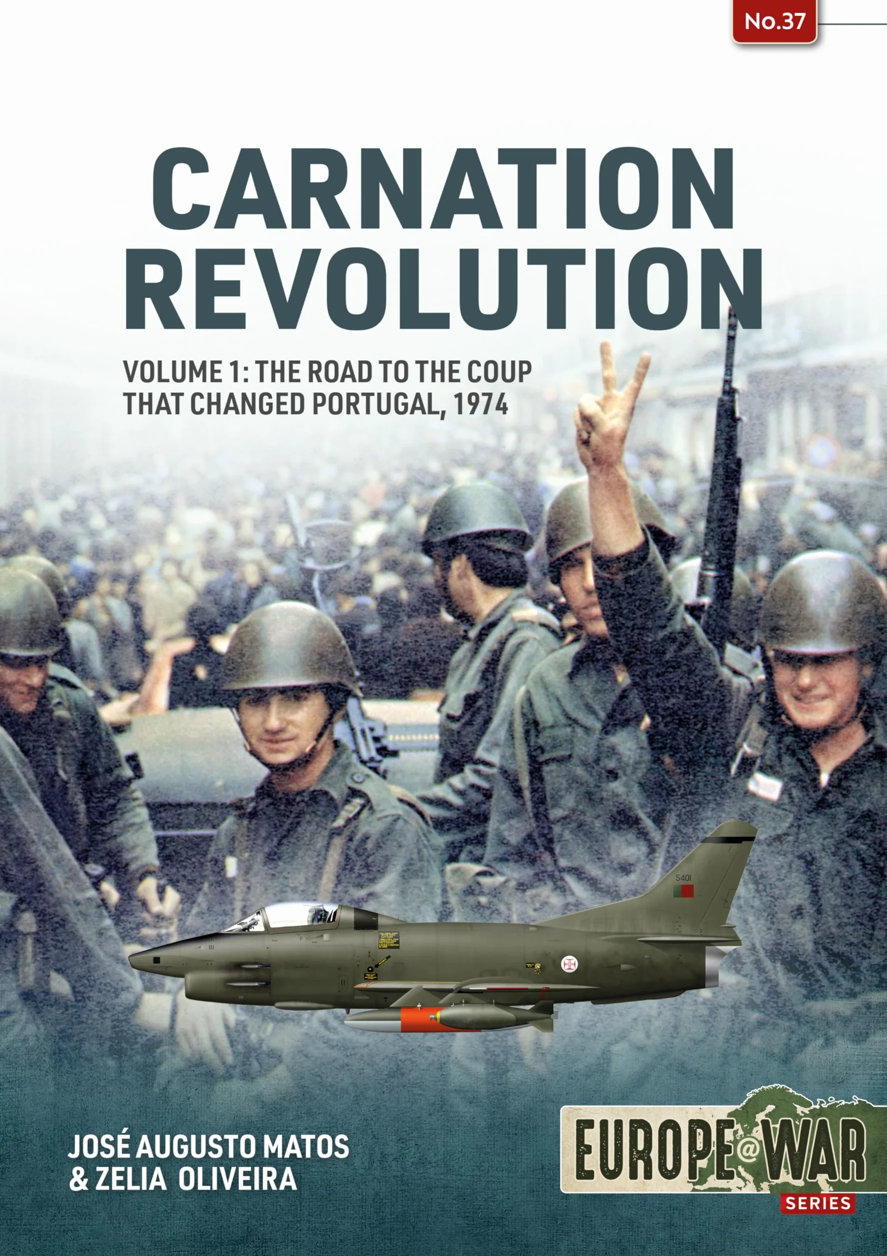 Carnation Revolution: Volume 1: The Road to the Coup That Changed Portugal, 1974: 37