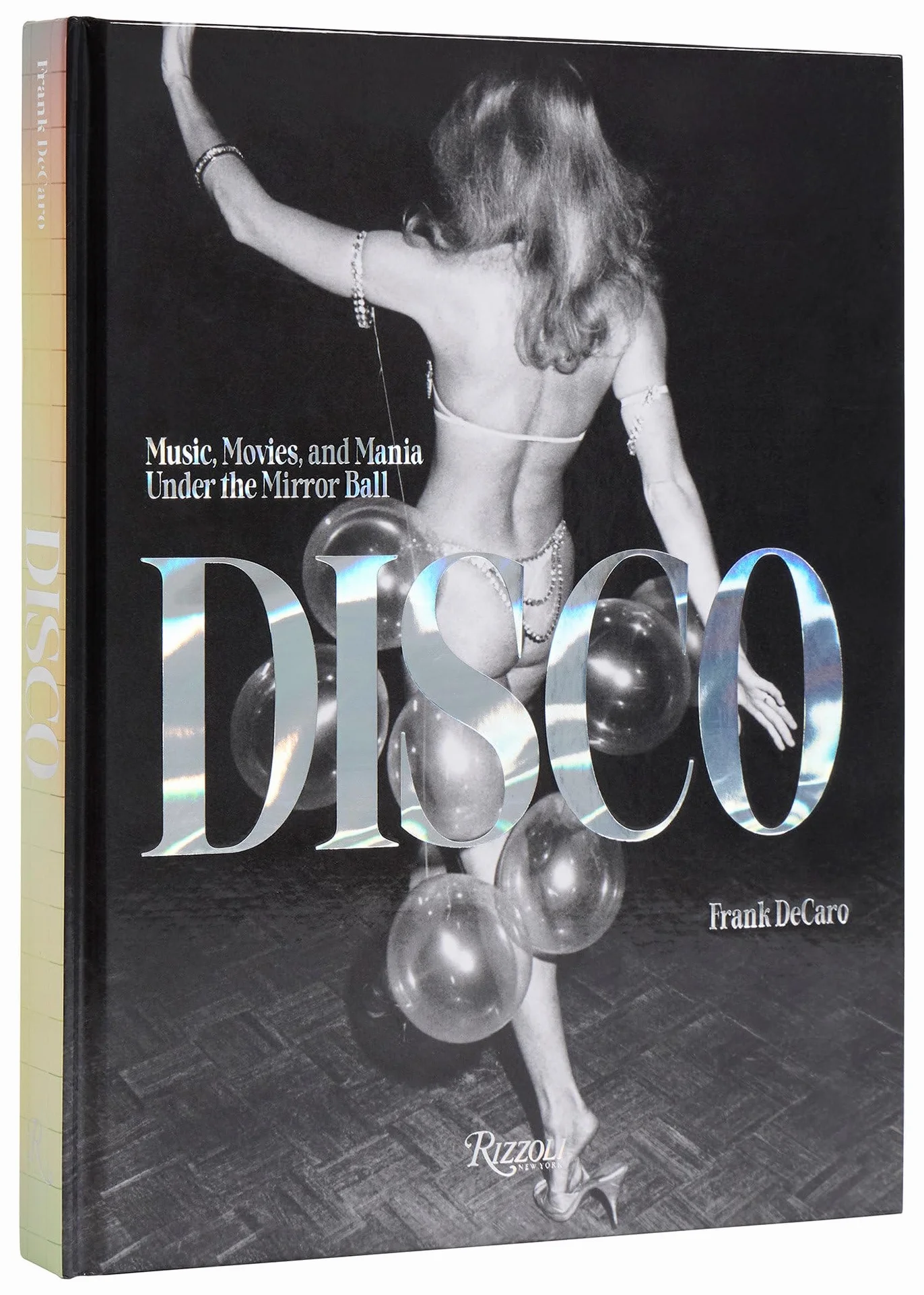 Disco: Music, Movies, and Mania under the Mirror Ball