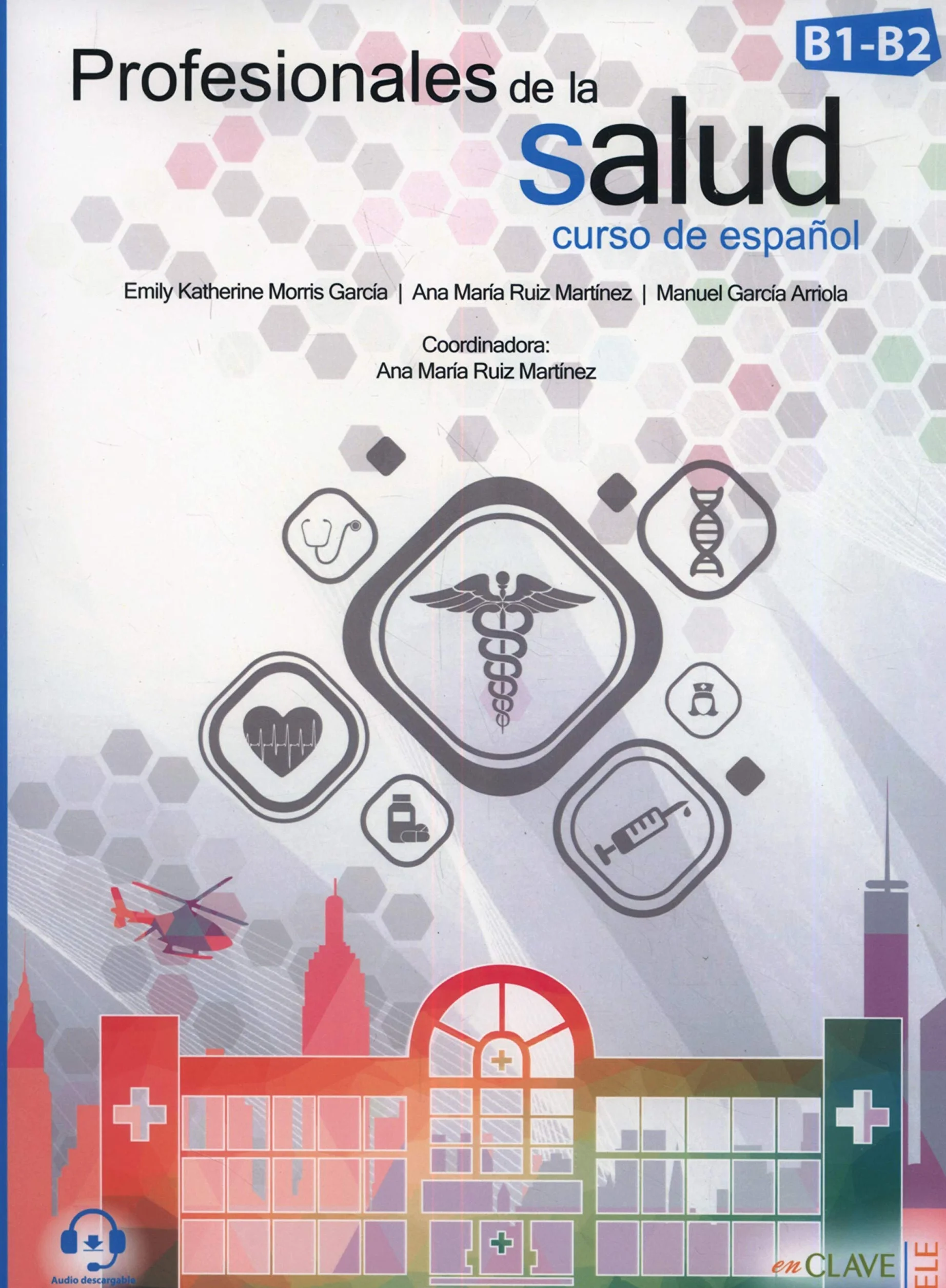 Profesionales de la salud Curso de espanol B1-B2: Libro del alumno + Cuaderno de actividades + audio de