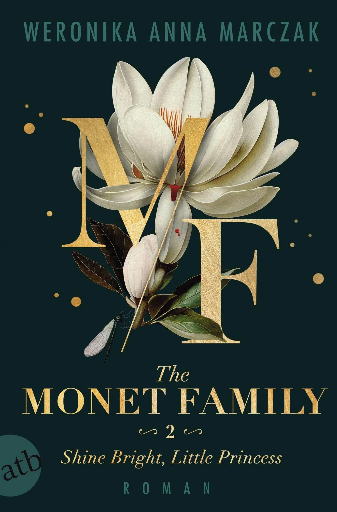 The Monet Family - Shine Bright, Little Princess: Roman | Limitiert: farbiger Buchschnitt exklusiv in der 1. Auflage.: 2