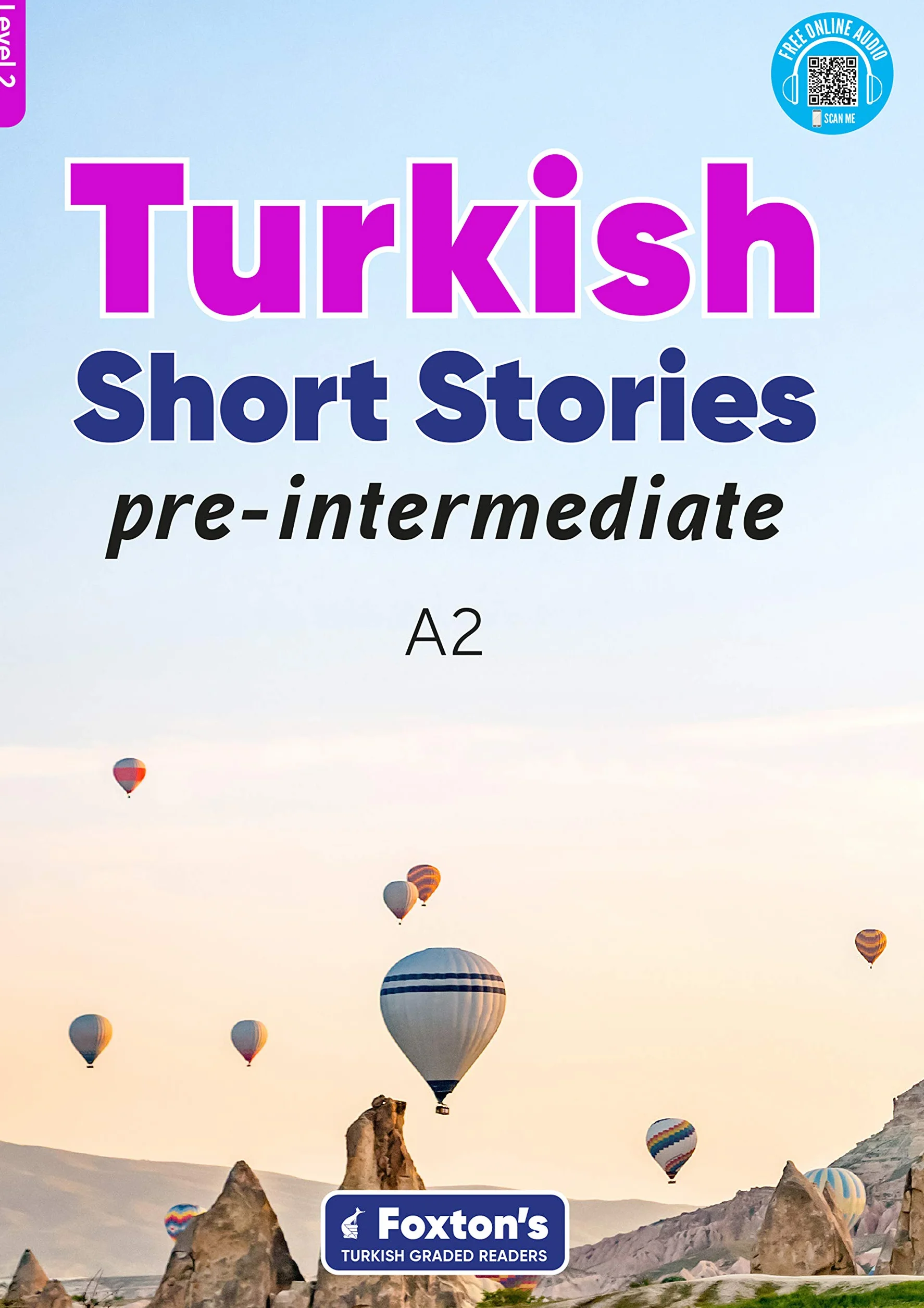 Pre-Intermediate Turkish Short Stories - Based on a comprehensive grammar and vocabulary framework (CEFR A2) - with quizzes , full answer key and online audio