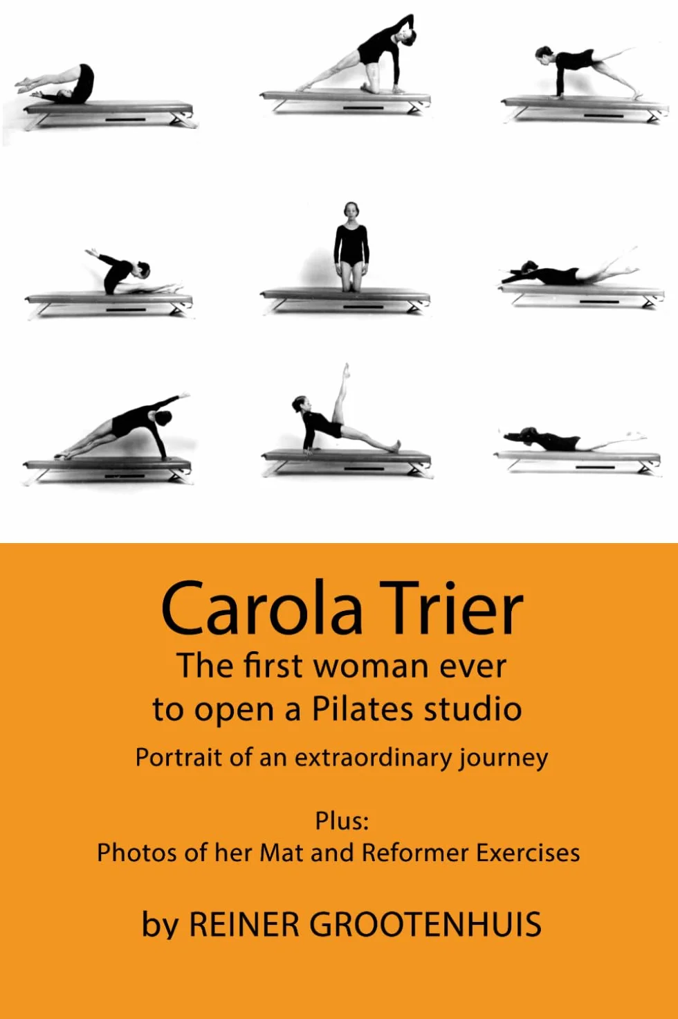 Carola Trier: The first woman ever to open a Pilates studio - Portrait of an extraordinary journey - Plus: Photos of her Mat and Reformer Exercises