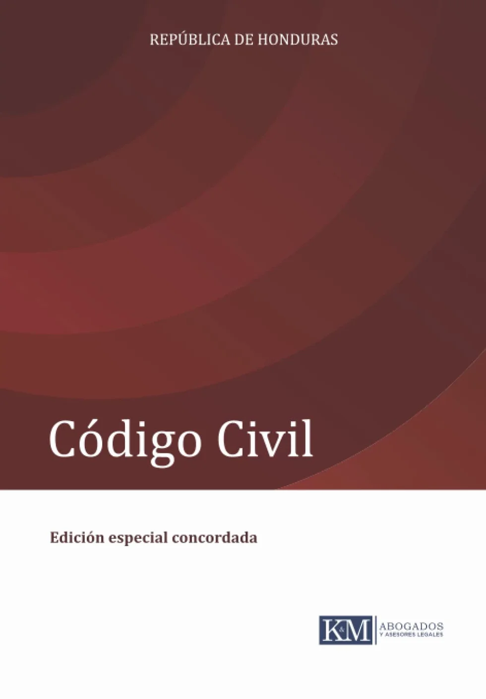 Código Civil de la República de Honduras: Edición Especial Concordada