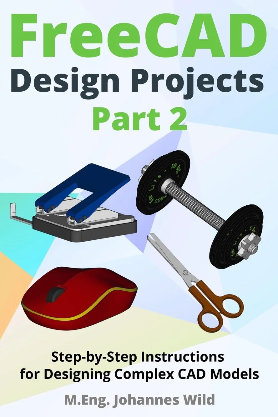 FreeCAD | Design Projects - Part 2: Step-by-Step Instructions for Designing Complex CAD Models