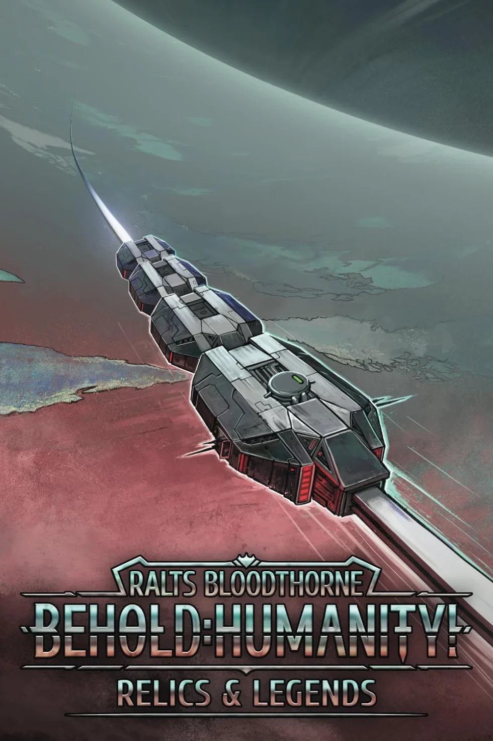 Behold: Humanity!: Relics & Legends: 13