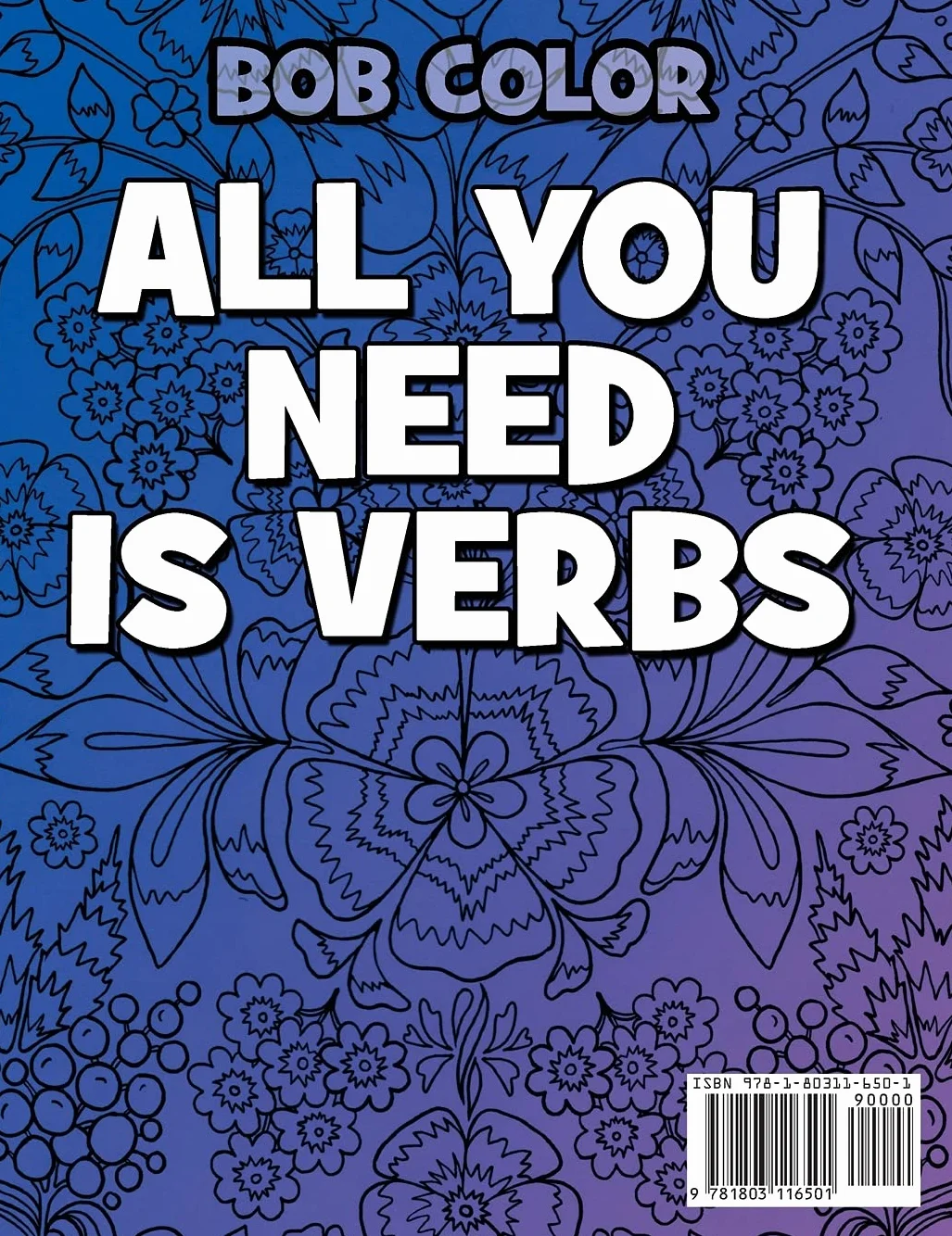 COLOR AND LEARN ENGLISH Irregular Verbs - ALL You Need is Verbs: Learn English Irregular Verbs - Color Mandalas - Coloring Book