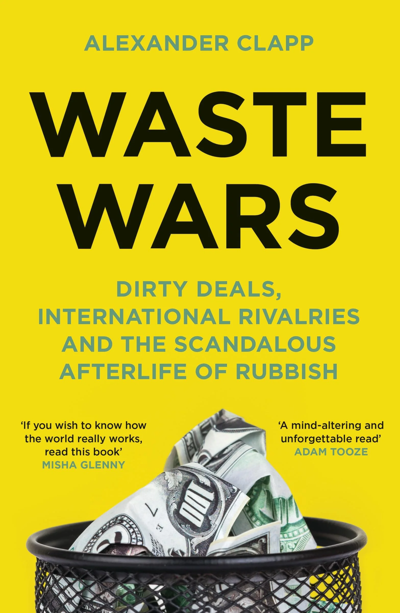 Waste Wars: Dirty Deals, International Rivalries and the Scandalous Afterlife of Rubbish