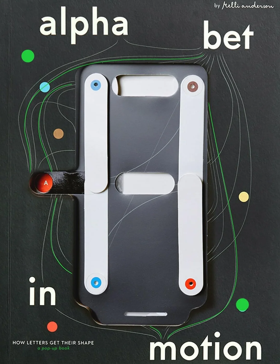 Alphabet in Motion /anglais: How Letters Get Their Shape