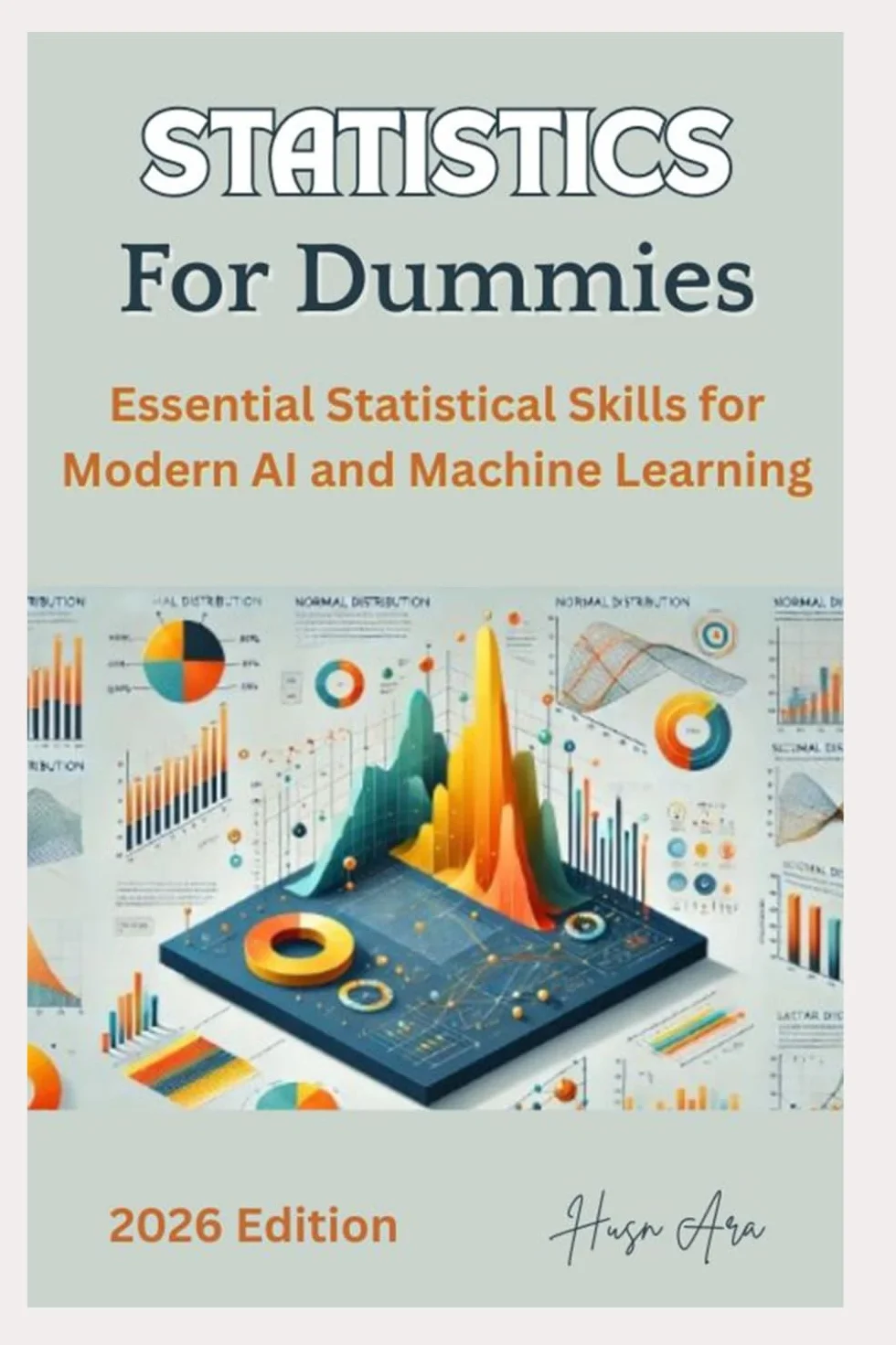 Statistics For Dummies: Essential Statistical Skills for Modern AI and Machine Learning