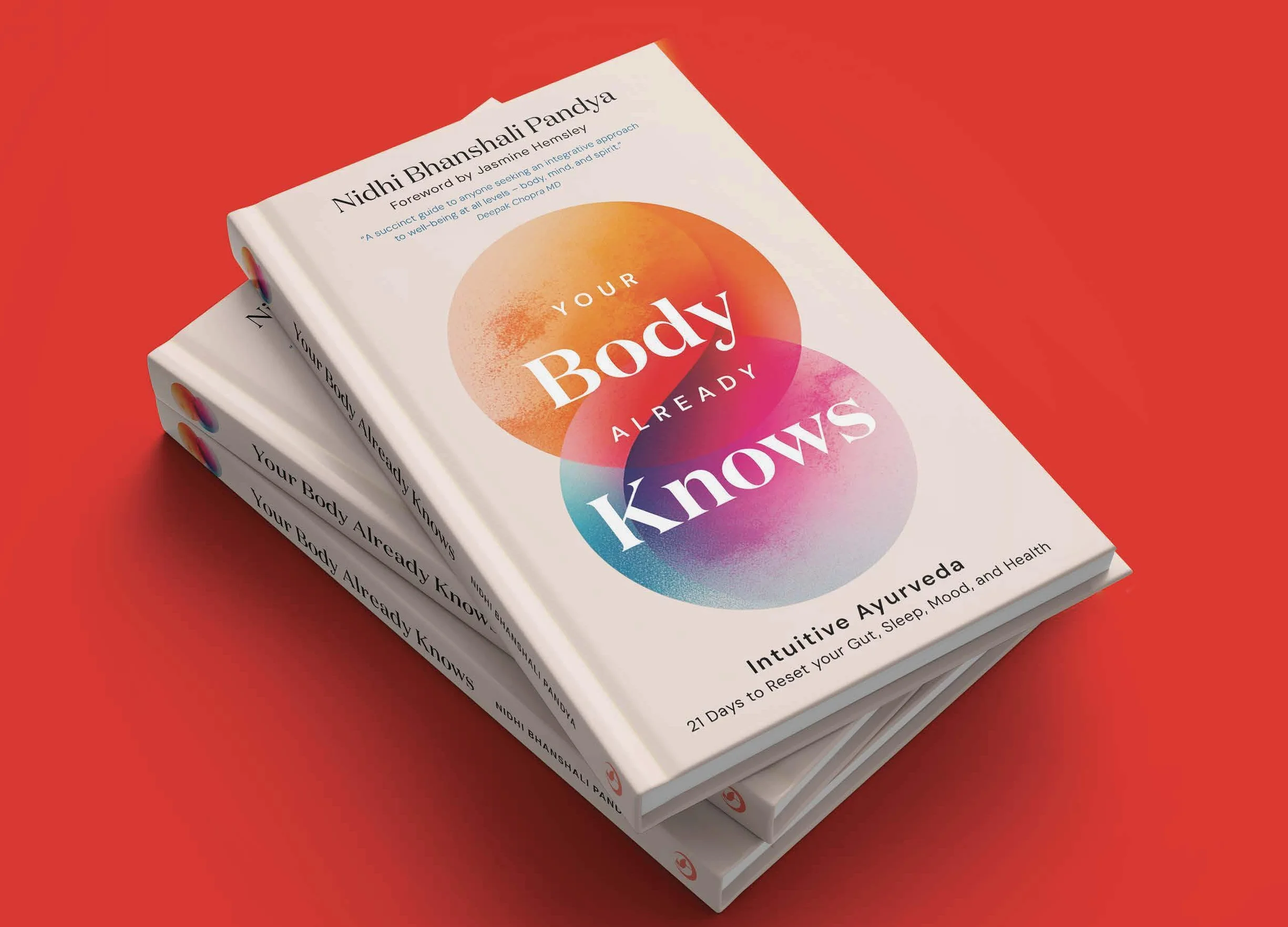 Your Body Already Knows: Intuitive Ayurveda 21 Days to Reset Your Gut, Sleep, Mood, and Health