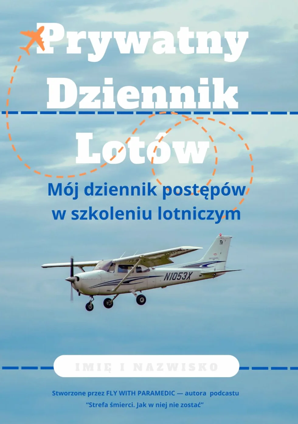 Prywatny Dziennik Lotów: Mój dziennik postępów w szkoleniu lotniczym