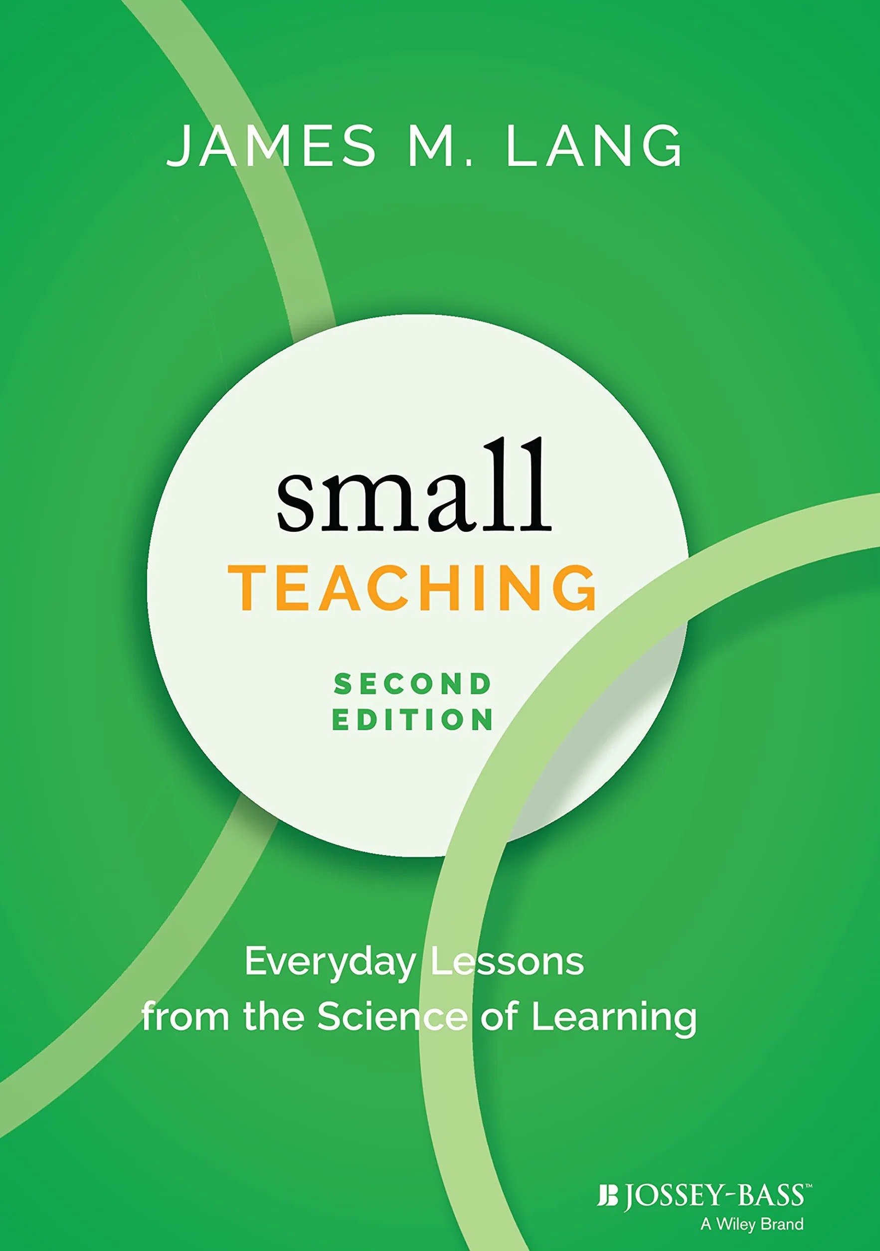 Small Teaching: Everyday Lessons from the Science of Learning