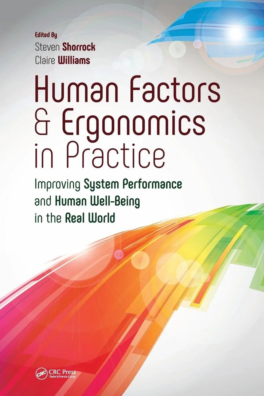 Human Factors and Ergonomics in Practice: Improving System Performance and Human Well-Being in the Real World