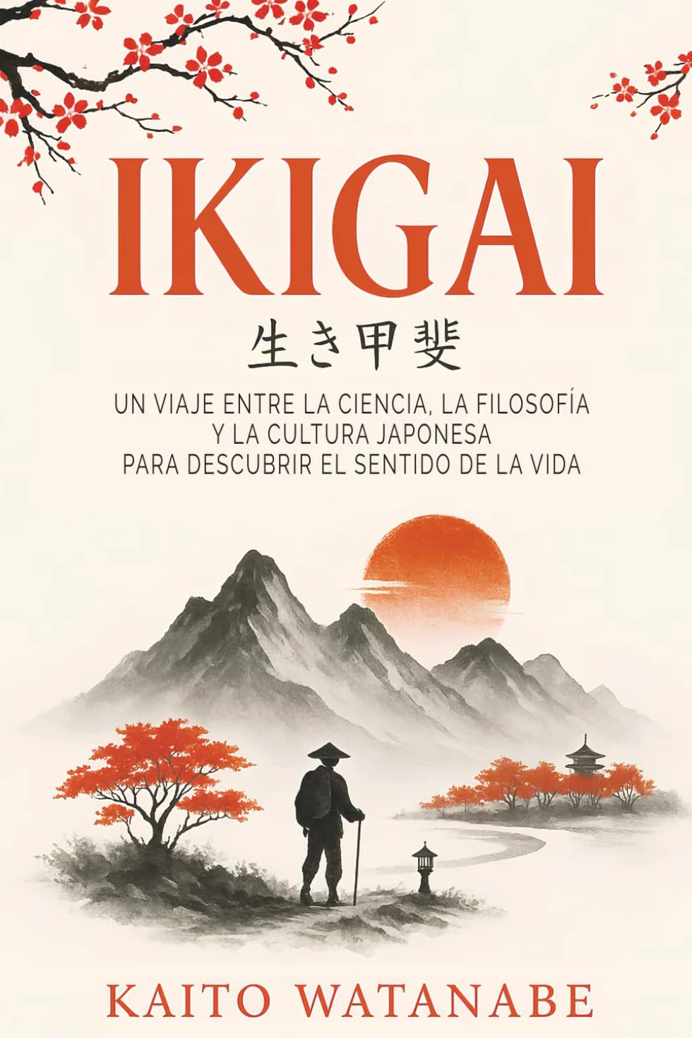 Ikigai: Un viaje entre la ciencia, la filosofía y la cultura japonesa para descubrir el sentido de la vida