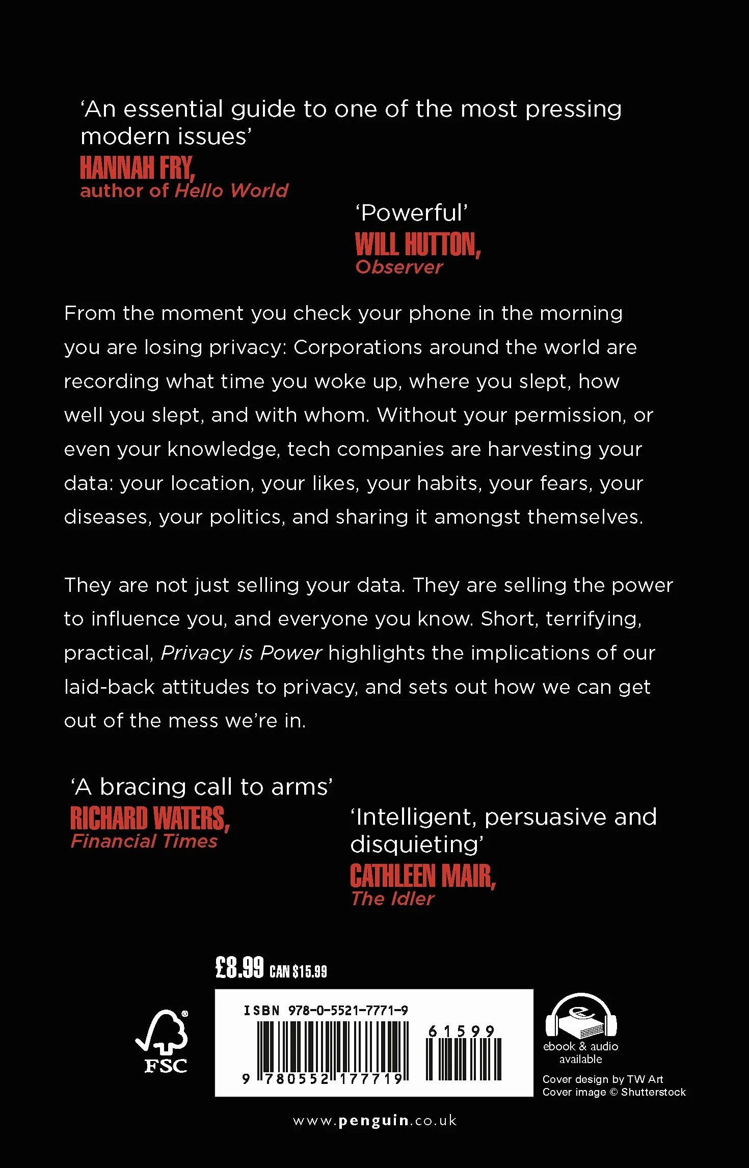 Privacy is Power: Why and How You Should Take Back Control of Your Data