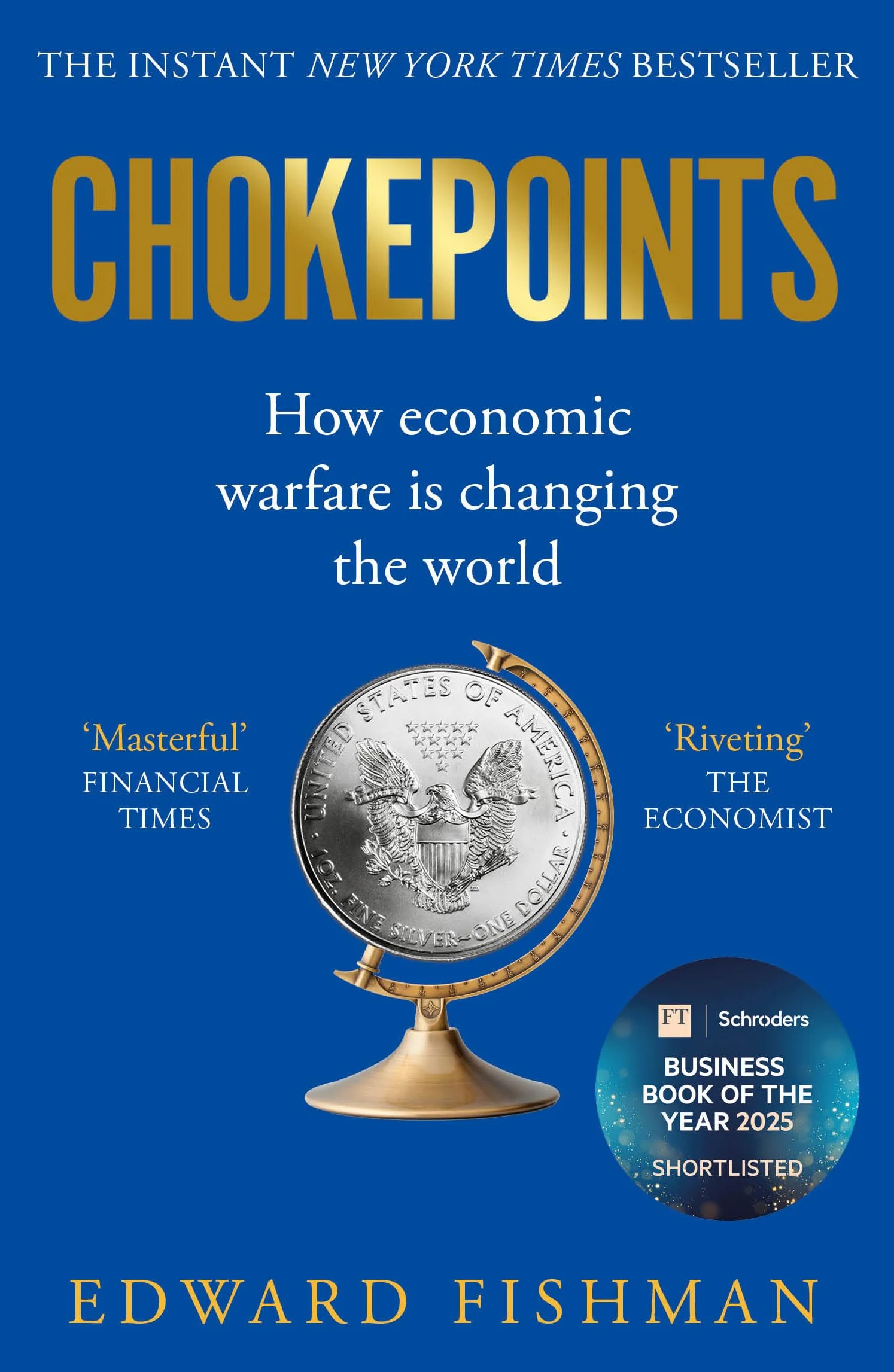 Chokepoints: How Economic Warfare is Changing the World - FT BUSINESS BOOK OF THE YEAR SHORTLISTED