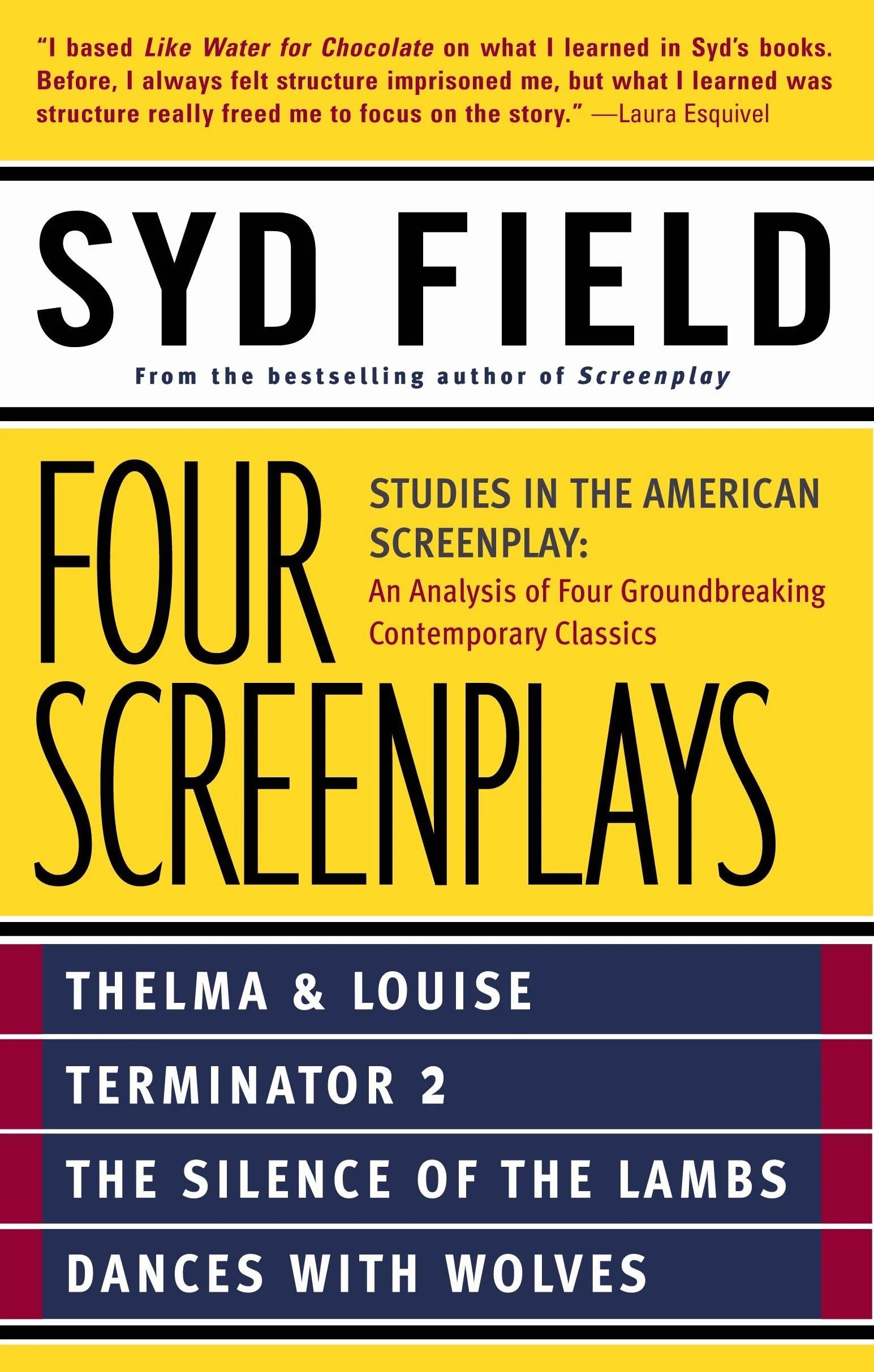 Four Screenplays: Studies in the American Screenplay: Thelma & Louise, Terminator 2, The Silence of the Lambs, and Dances with Wolves