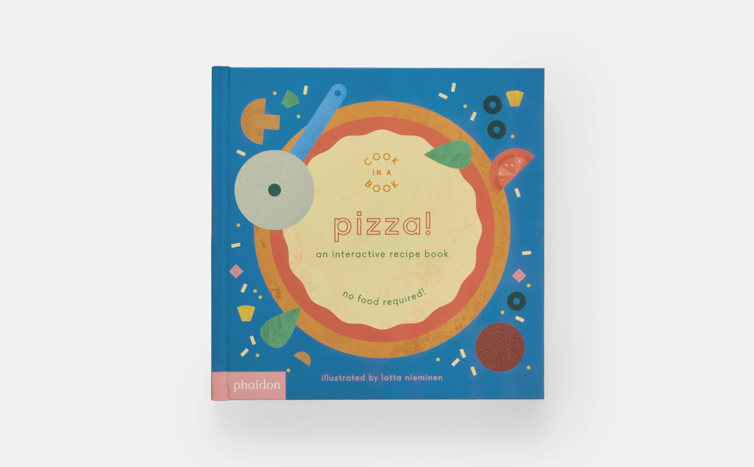 Pizza!: An Interactive Recipe Book