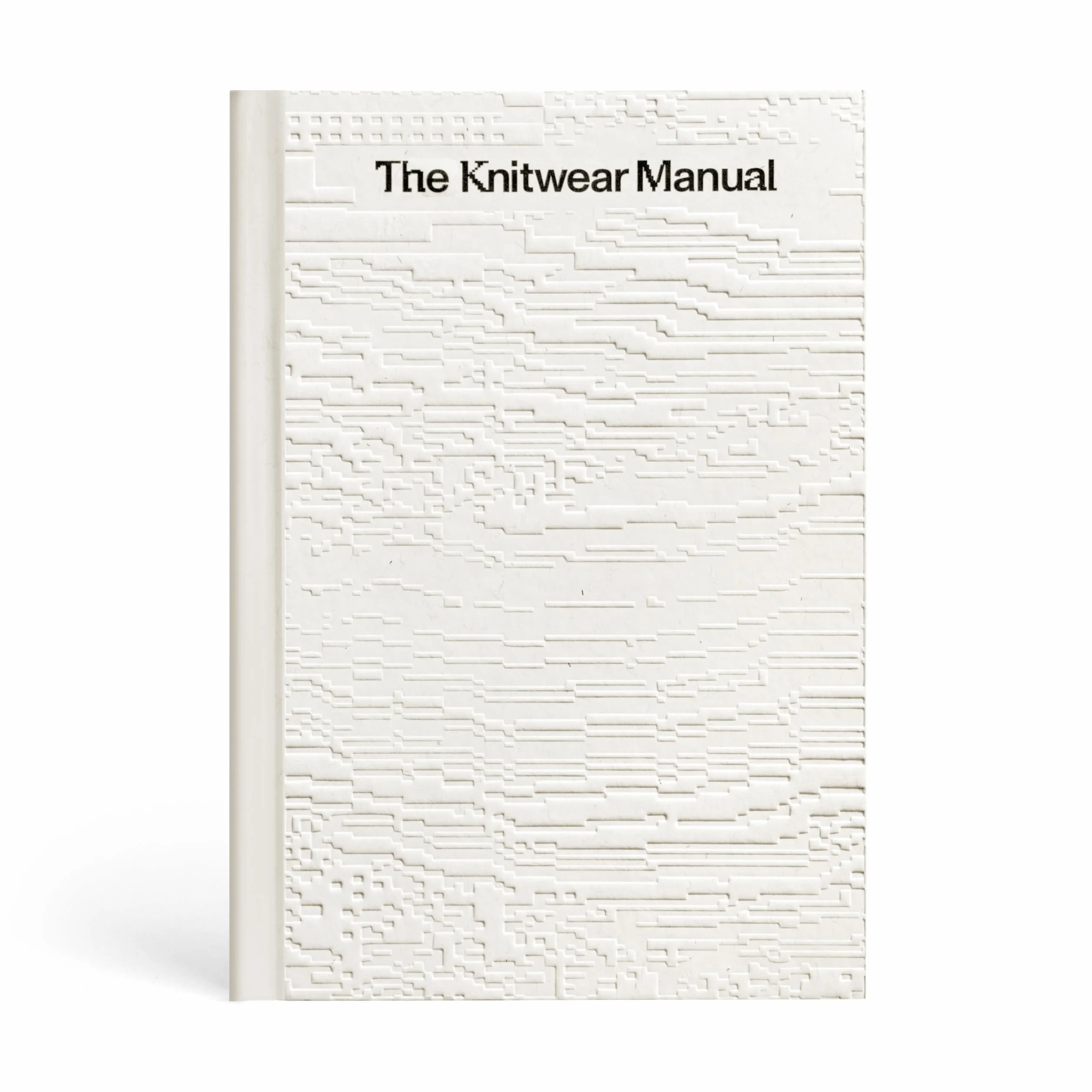 The Knitwear Manual /anglais: A Complete Guide to Knitwear Design