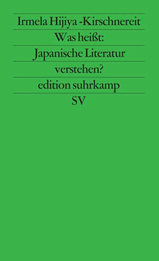 Was heißt: Japanische Literatur verstehen?: Zur modernen japanischen Literatur und Literaturkritik