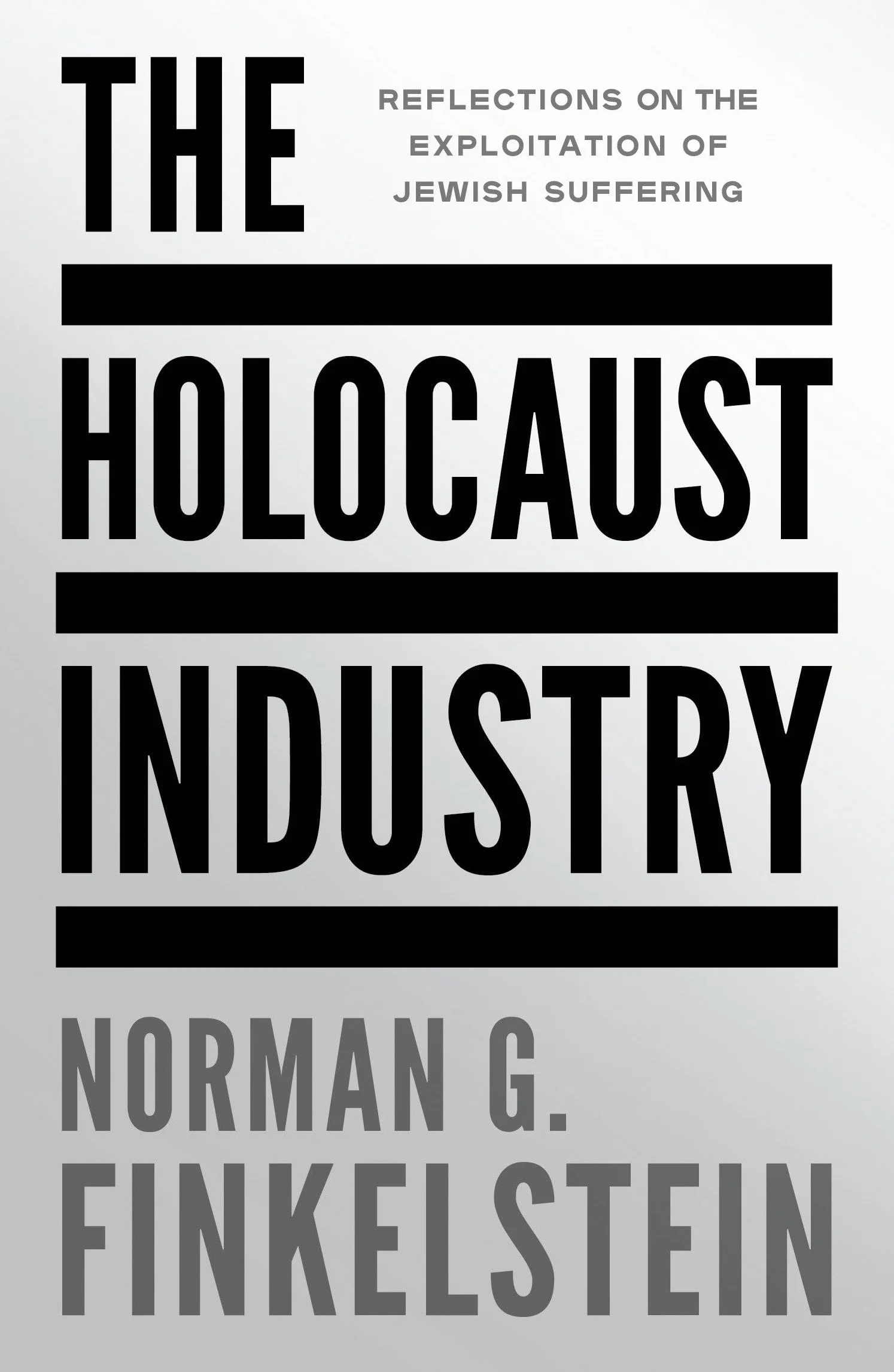 The Holocaust Industry: Reflections on the Exploitation of Jewish Suffering